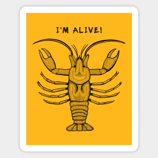 Crawfish - I'm Alive! - meaningful water animal design with details Magnet